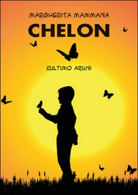 Chelon. L?ultimo Aruni di Margherita Mammana, 2015, Youcanprint