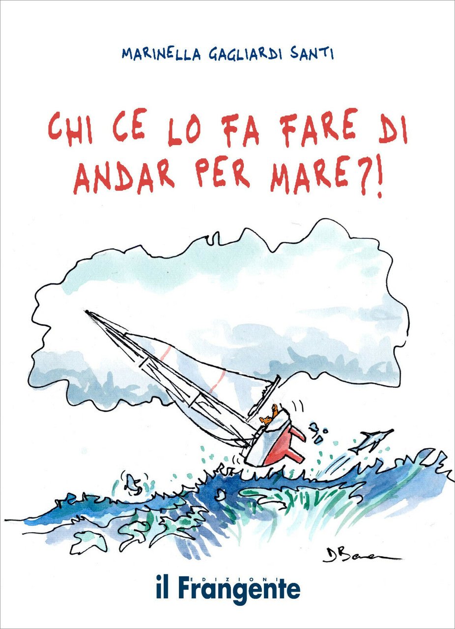 Chi ce lo fa fare di andar per mare?! - …