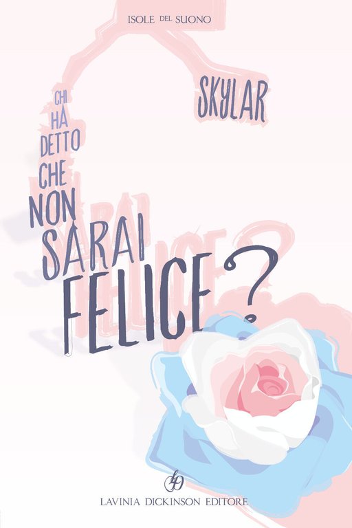 Chi ha detto che non sarai felice? di Skylar, 2019, …