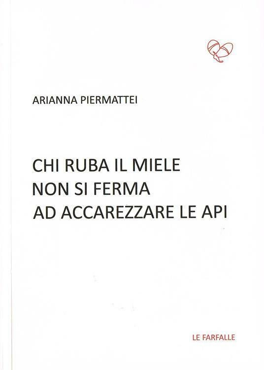 Chi ruba il miele non si ferma ad accarezzare le …