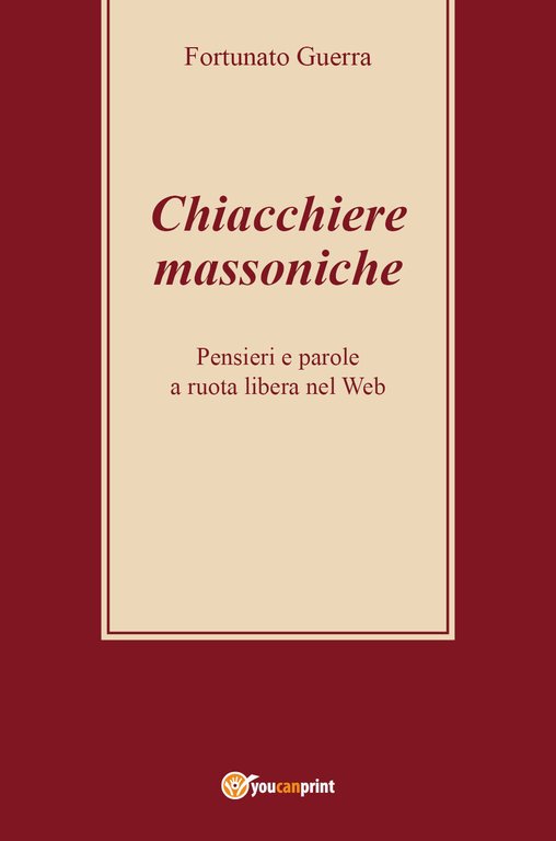 Chiacchiere massoniche - Fortunato Guerra, 2017, Youcanprint