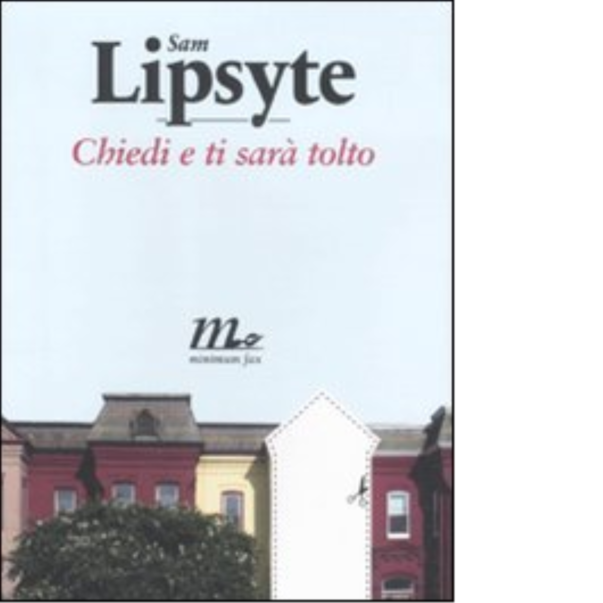 Chiedi e ti sarà tolto di Sam Lipsyte - minimum … | Immagine principale
