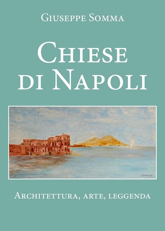 Chiese di Napoli di Giuseppe Somma, 2021, Youcanprint