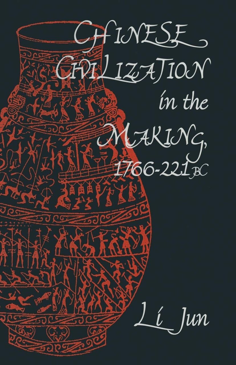 Chinese Civilization in the Making, 1766-221 BC - Jun Li …