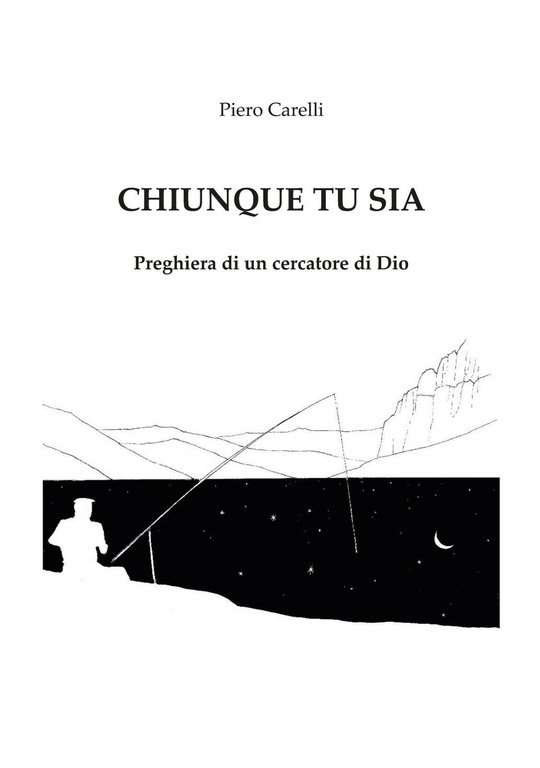 Chiunque tu sia. Preghiera di un cercatore di Dio di …