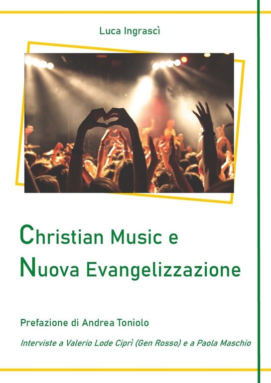 Christian Music e Nuova Evangelizzazione di Luca Ingrascì, 2020, Youcanprint