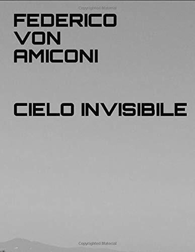 Cielo Invisibile di Federico Amiconi, 2017, Indipendently Published