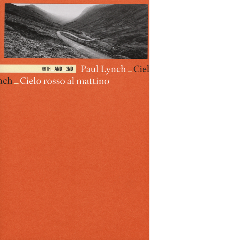 Cielo rosso al mattino di Paul Lynch, 2017, 66th And …