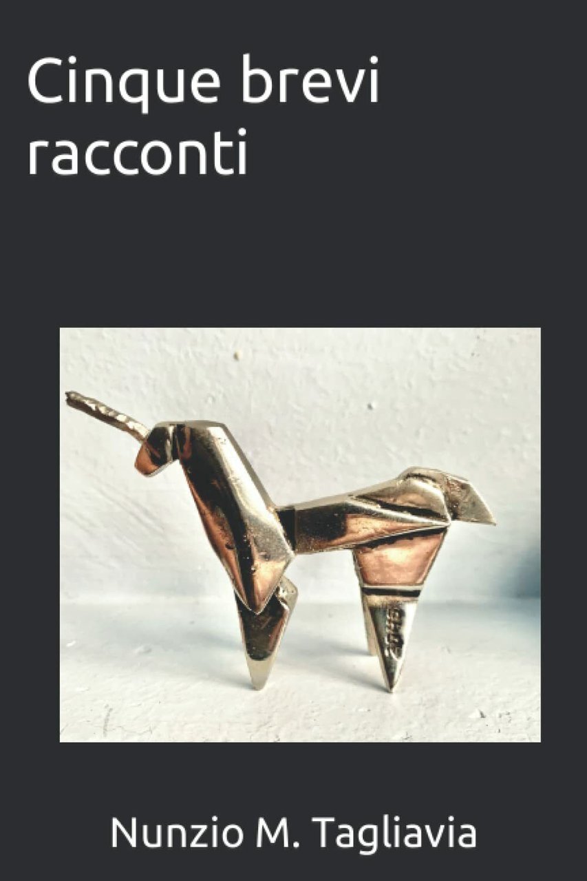 Cinque brevi racconti di Nunzio M. Tagliavia, 2022, Indipendently Published