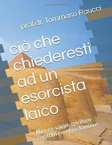 Ciò Che Chiederesti Ad un Esorcista Laico Liber Ex-Vacuo Spiritum …