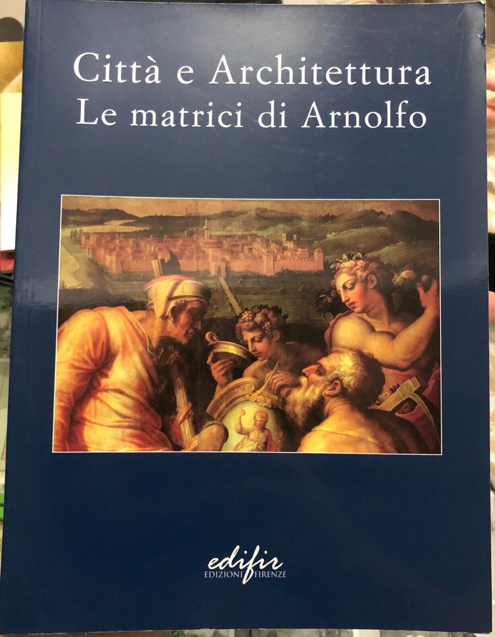 Città e architettura le matrici di Arnolfo di Maria Teresa …