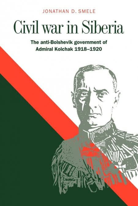Civil War in Siberia - Jonathan D. Smele, Smele Jonathan …
