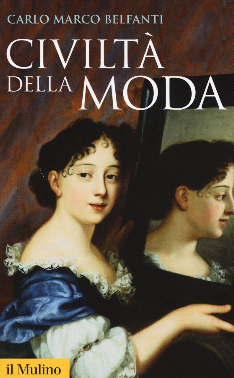 Civiltà della moda - Carlo Marco Belfanti - Il Mulino, …