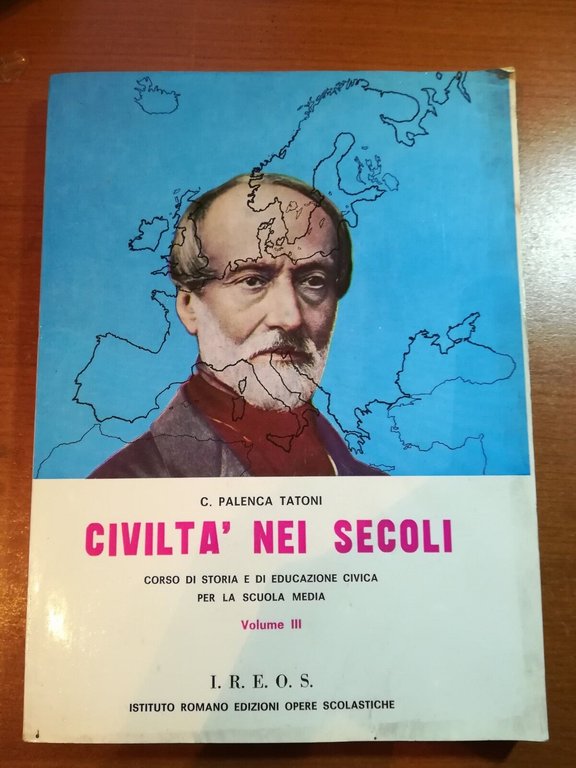 civiltà nei secoli - C.Palenca Tatoni - I.R.E.O.S - 1966 …