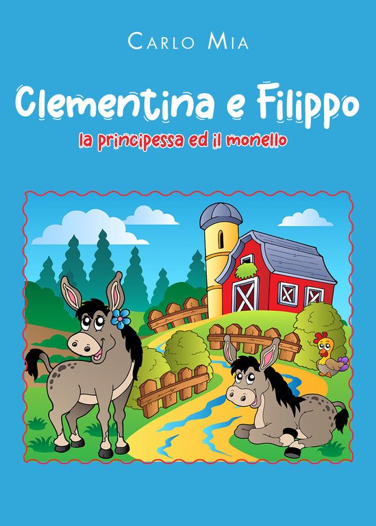 Clementina e Filippo. La principessa ed il monello di Carlo …