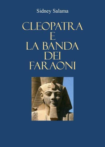 Cleopatra e la banda dei faraoni di Sidney Salama, 2022, … | Immagine principale