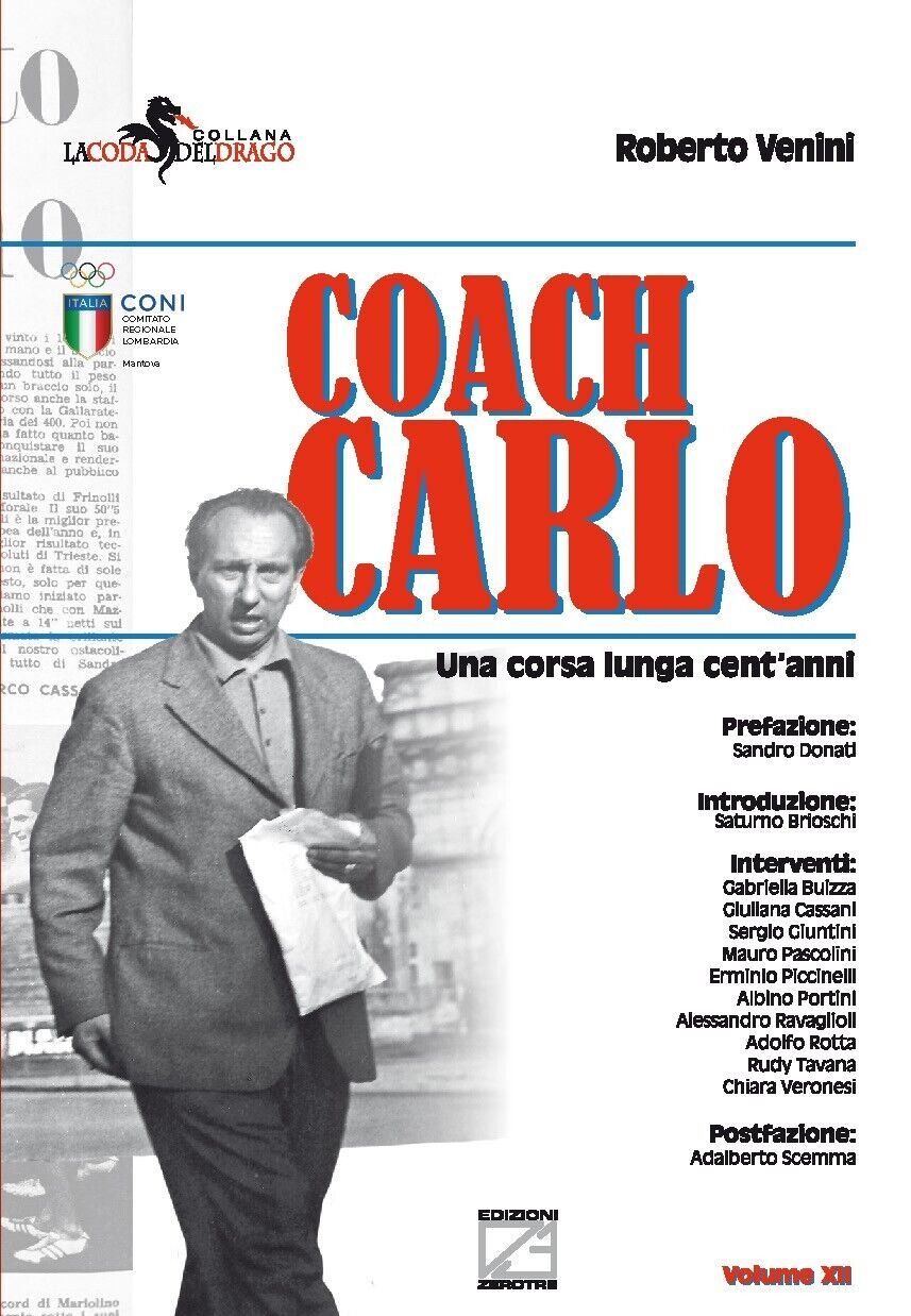 Coach Carlo. Una corsa lunga cent?anni. Nuova ediz. di Roberto …