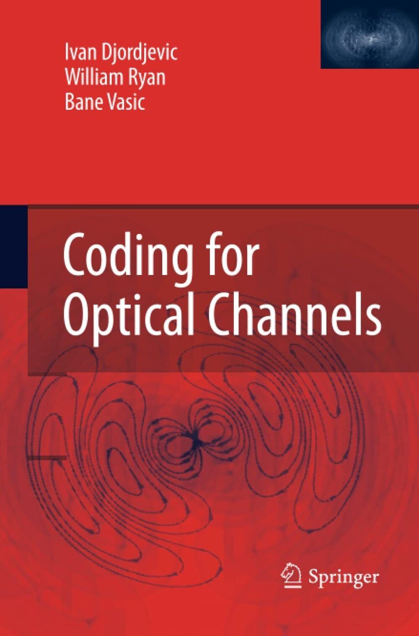 Coding for Optical Channels - Ivan Djordjevic, William Ryan, Bane …