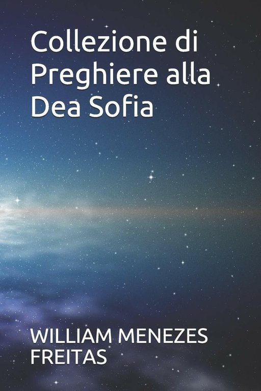 Collezione di Preghiere alla Dea Sofia di William Menezes Freitas, …