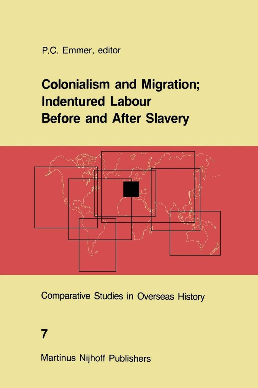 Colonialism and Migration; Indentured Labour Before and After Slavery - …