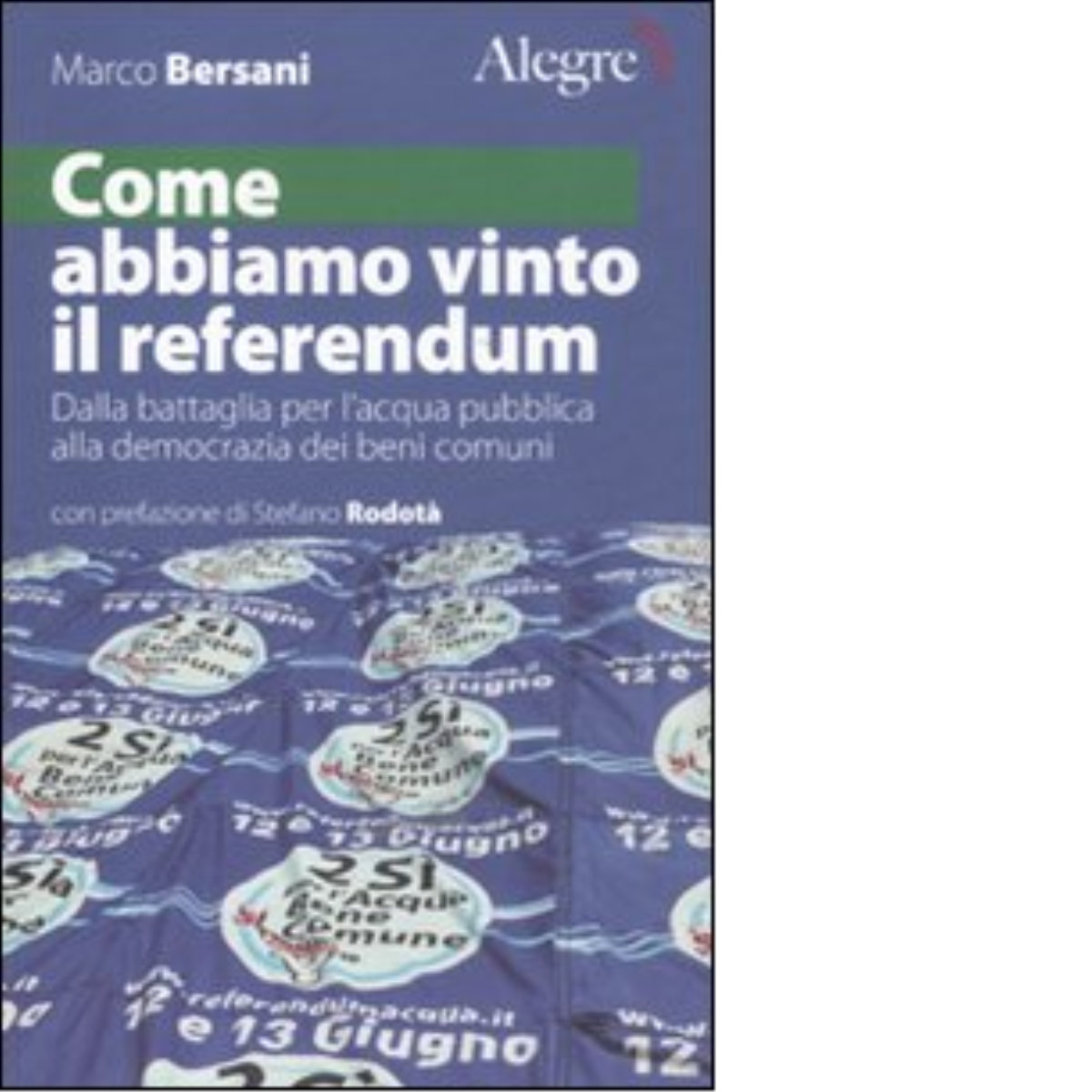 COME ABBIAMO VINTO IL REFERENDUM di MARCO BERSANI - alegre, …