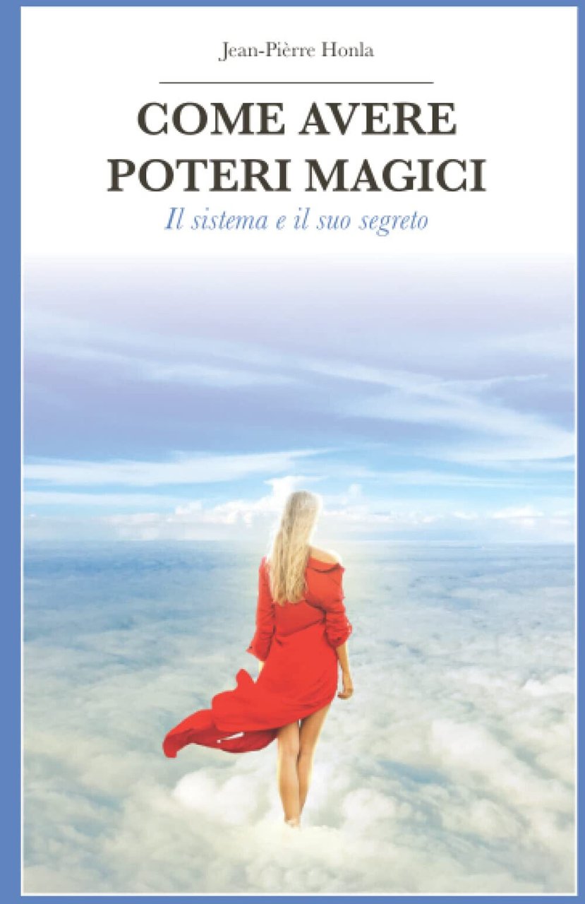 COME AVERE POTERI MAGICI - Jean-Pierre Honla - Independently Published, …