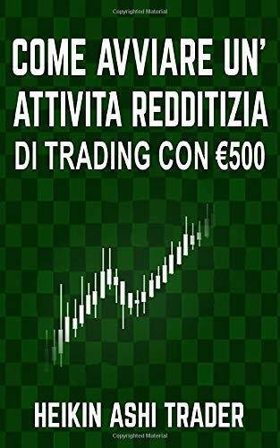 Come Avviare Unattivita Redditizia Di Trading Con Euro 500 di …