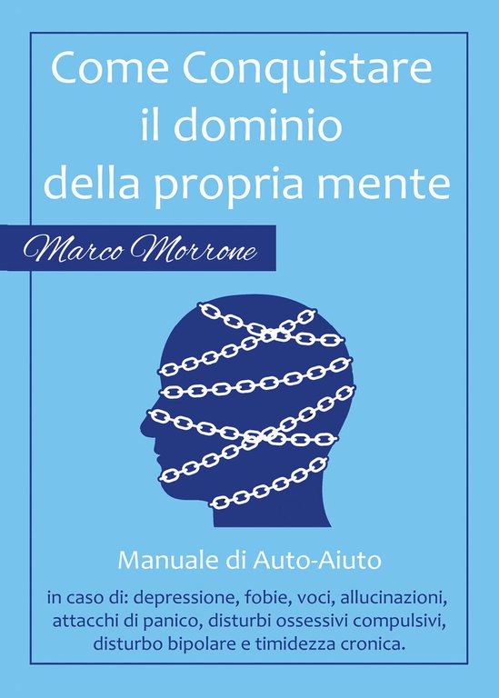 Come conquistare il dominio della propria mente - Marco Morrone, …