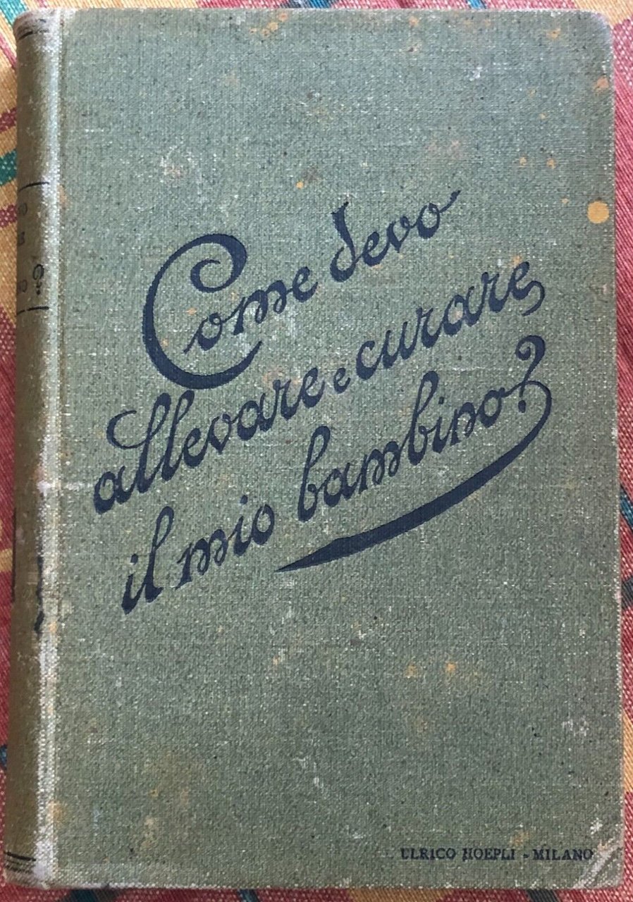 Come devo allevare e curare il mio bambino? di D.re … | Immagine principale