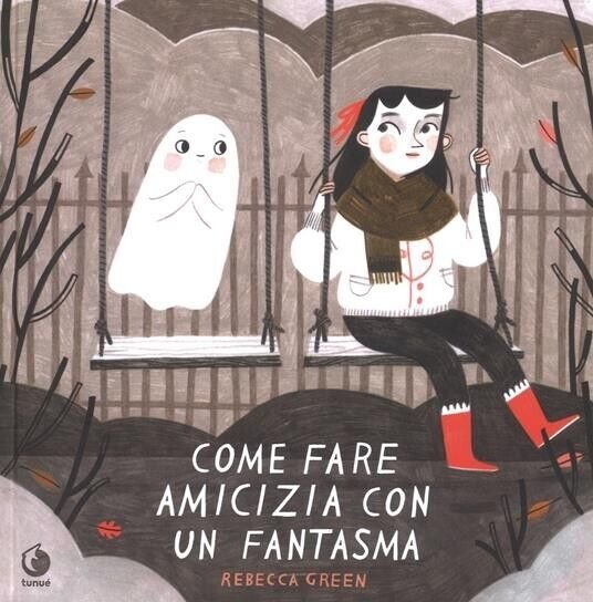 Come fare amicizia con un fantasma di Rebecca Green, 2019, …