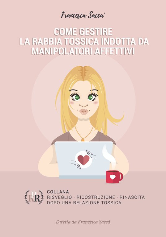 Come gestire la rabbia tossica indotta da manipolatori affettivi, F. …