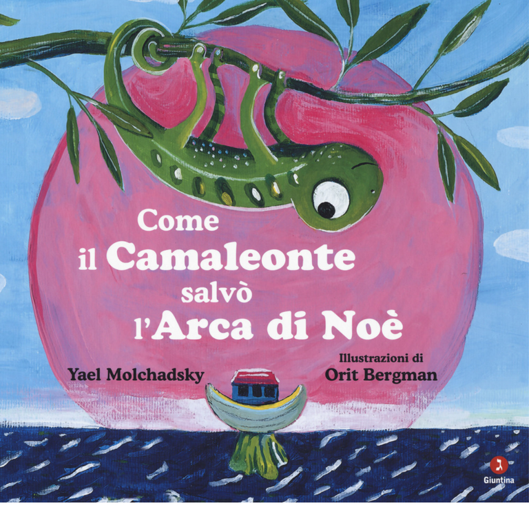 Come il camaleonte salvò l'arca di Noè di Yael Molchadsky - Giuntina, 2018