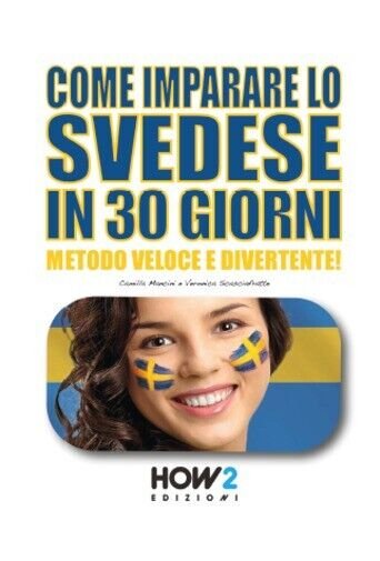 Come imparare lo svedese in 30 giorni di Camilla Mancini, …