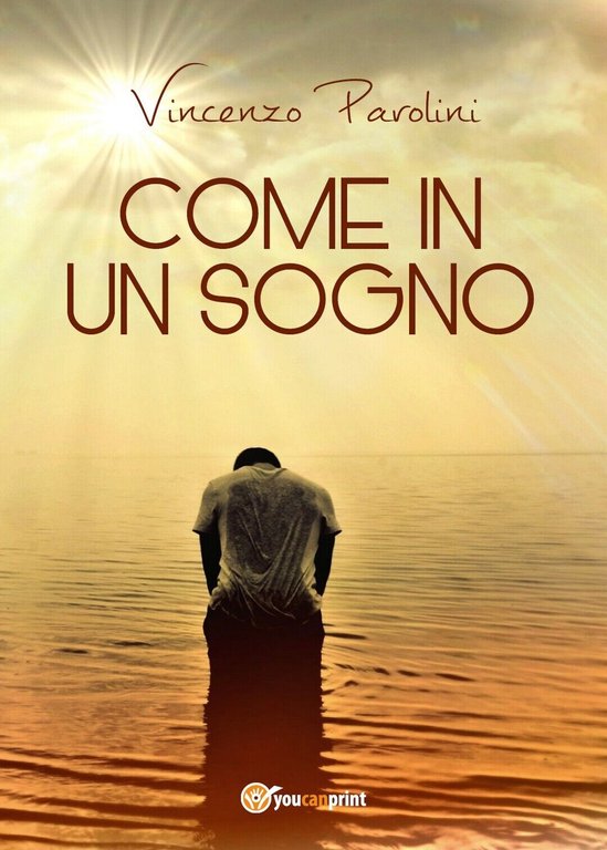 Come in un sogno di Vincenzo Parolini, 2017, Youcanprint