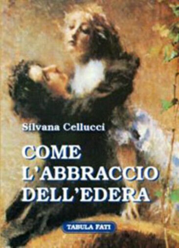 Come l?abbraccio dell?edera di Silvana Cellucci, 2005, Tabula Fati