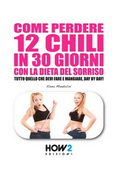 Come perdere 12 chili in 30 giorni con la dieta …