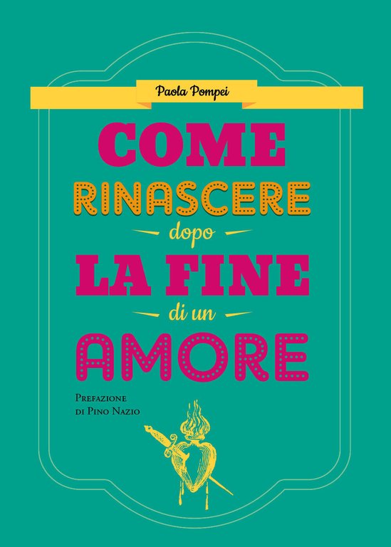 Come rinascere dopo la fine di un amore di Paola …