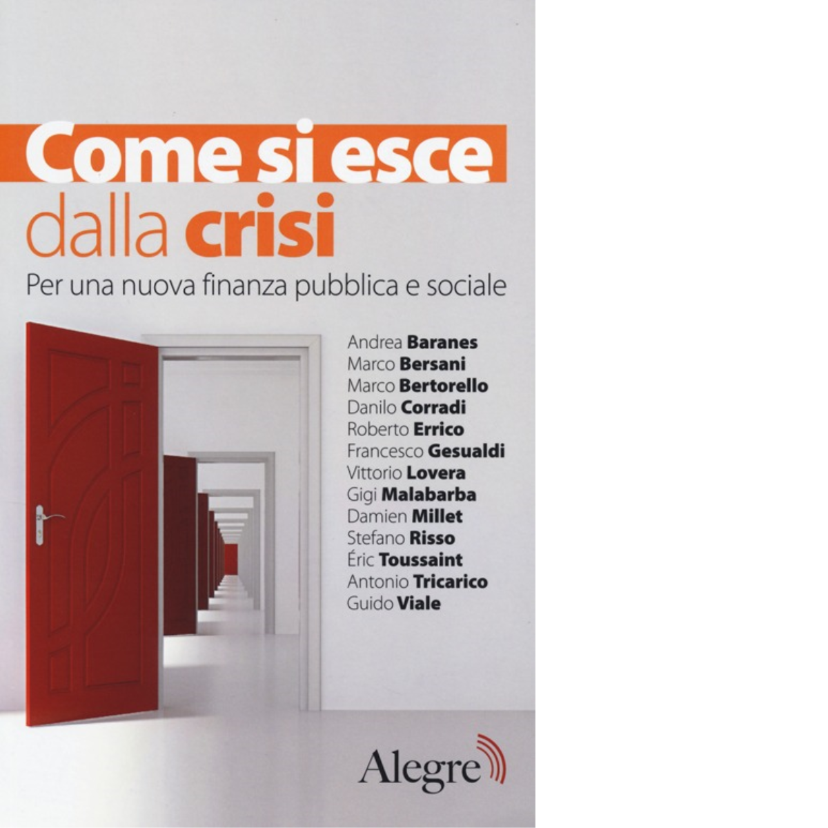 COME SI ESCE DALLA CRISI di AA.VV. - edizioni alegre, …