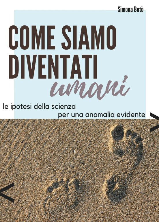 Come siamo diventati umani di Simona Butò, 2020, Youcanprint