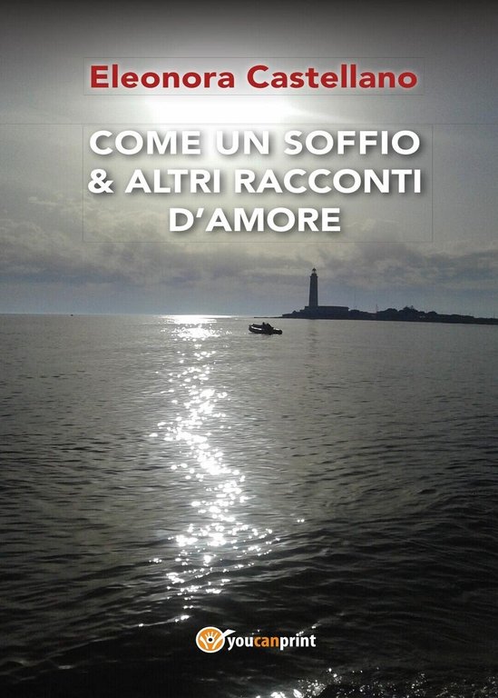 Come un soffio & altri racconti d?amore di Eleonora Castellano, …