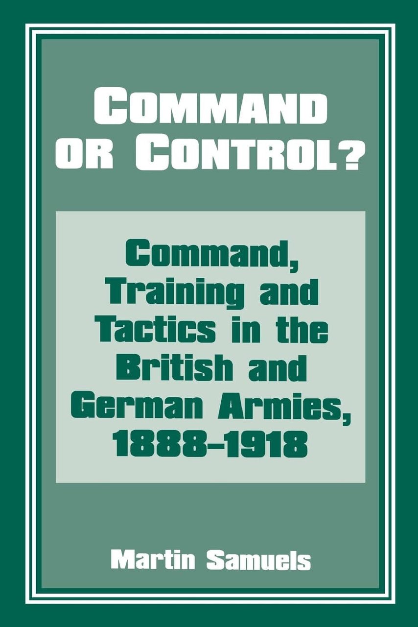 Command or Control? - Martin Samuels - Routledge, 1996