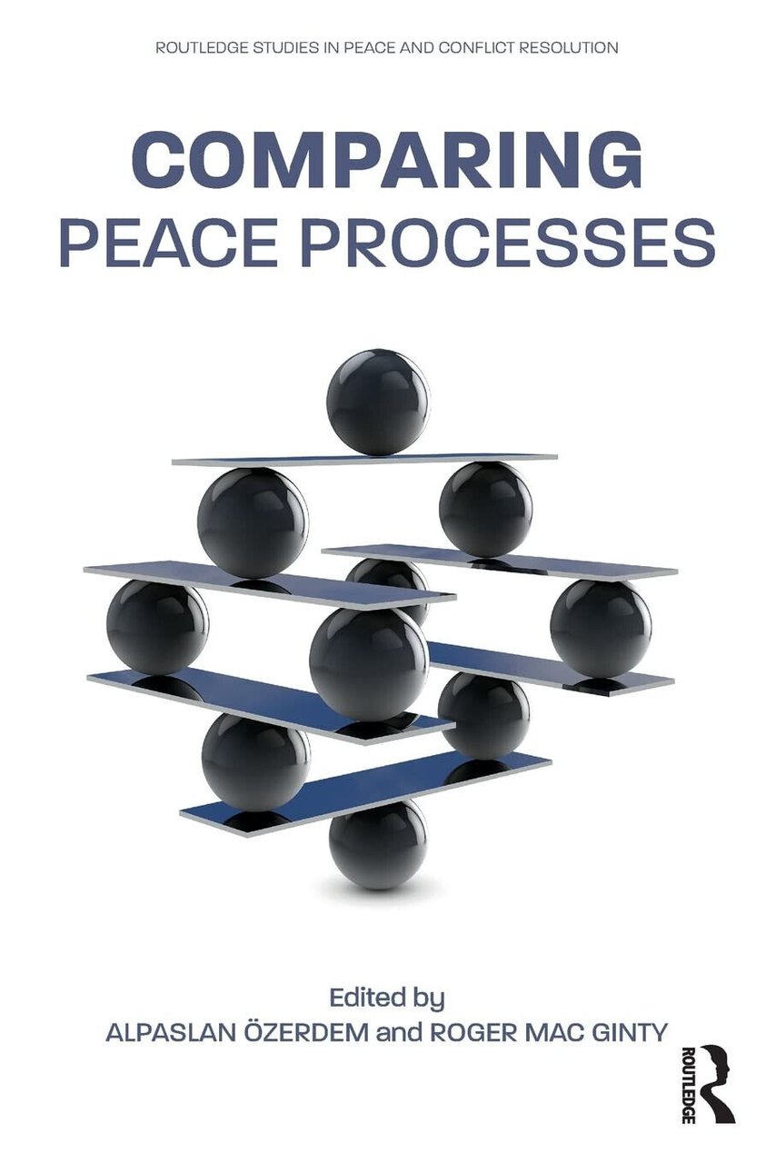 Comparing Peace Processes - Alpaslan Ozerdem - Routledge, 2019