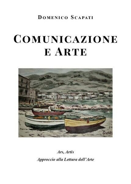 Comunicazione e Arte di Domenico Scapati, 2019, Youcanprint - ER