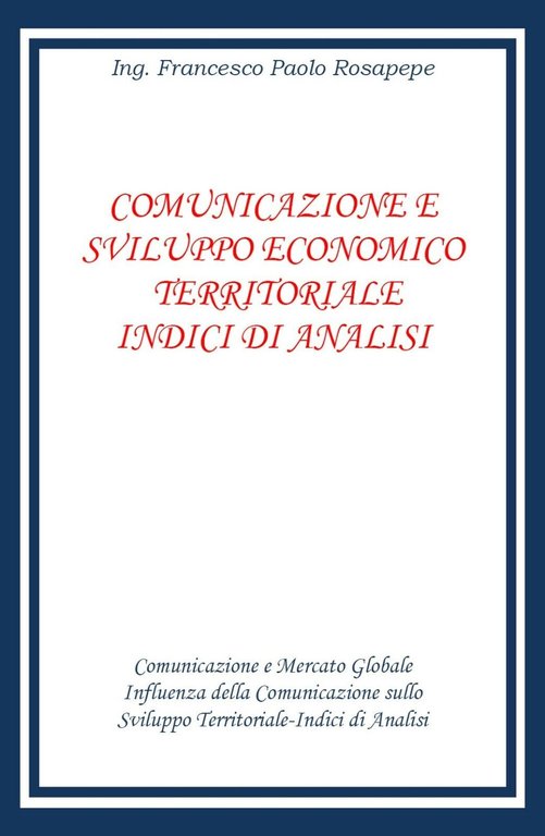 Comunicazione e sviluppo territoriale indici di analisi, Francesco Paolo Rosapep