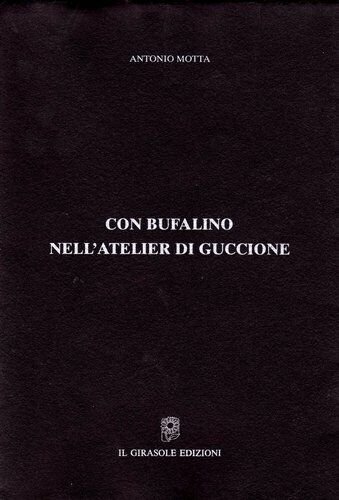 Con Bufalino nell?atelier di Guccione di Antonio Motta, 1997, Il …