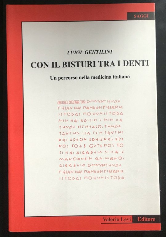 Con il bisturi tra i denti - Luigi Gentilini, Valerio …