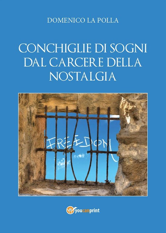 Conchiglie di sogni dal carcere della nostalgia di Domenico La …