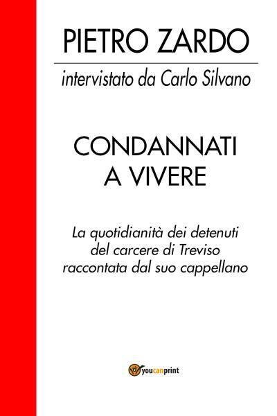 Condannati a vivere di Carlo Silvano, 2022, Youcanprint