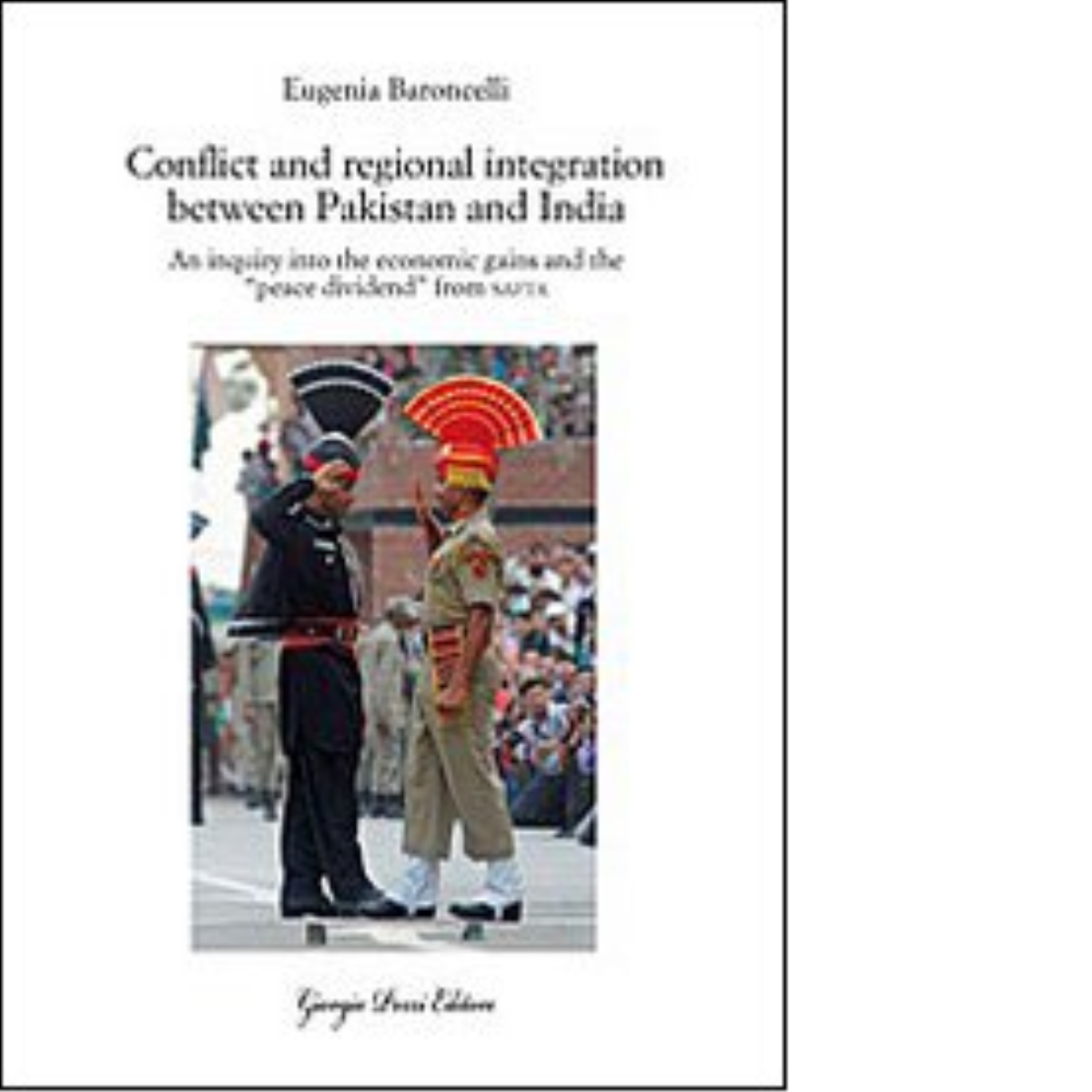 Conflict and regional integration between Pakistan and India di Baroncelli