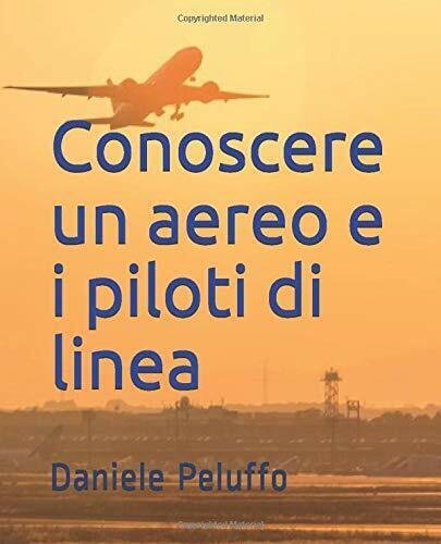 Conoscere un aereo e i piloti di linea di Daniele …